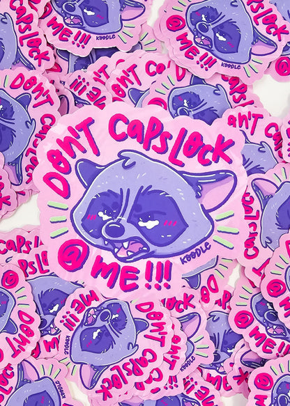 Don't Yell At Me/Don't Caps Lock At Me Crybaby Sensitive Raccoon Sticker - Koodle