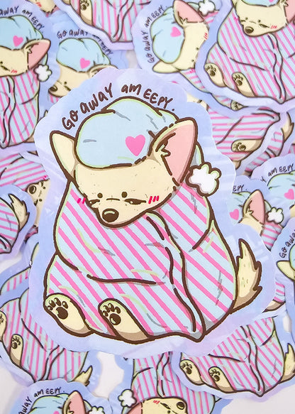 Pastel Sleepy Cute and Cozy Chihuahua Sticker "Go Away Am Eepy" - Koodle