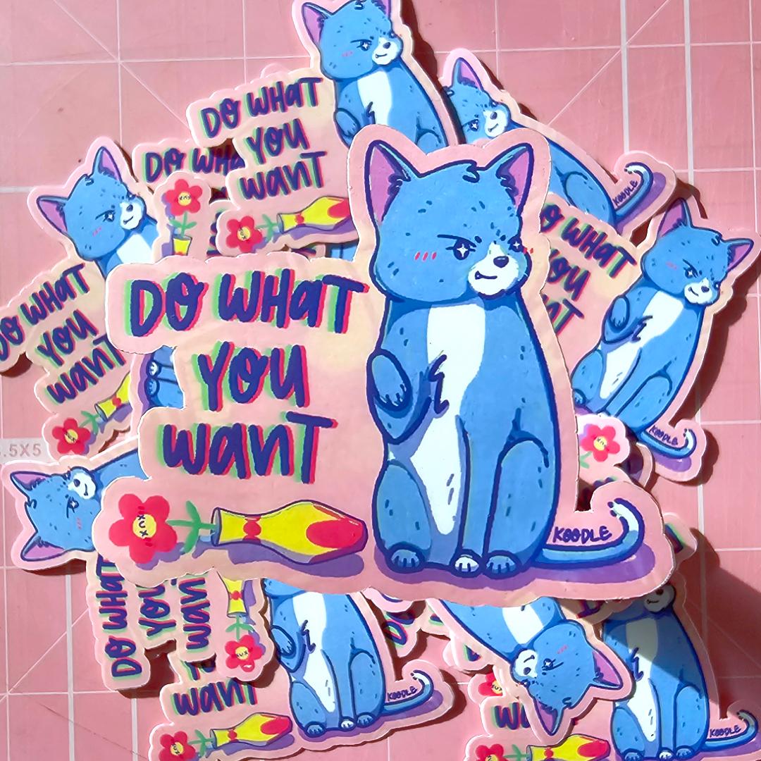 Do What You Want - Sassy Positivity Cute Fluffy Cat Words of Affirmation Sticker - Koodle