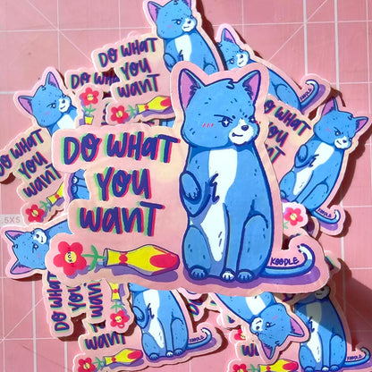 Do What You Want - Sassy Positivity Cute Fluffy Cat Words of Affirmation Sticker - Koodle