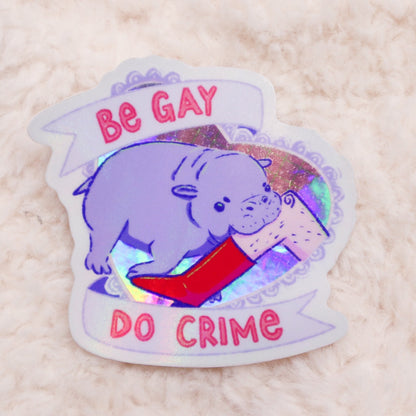 Be Gay Do Crime Baby Pygmy Hippo Pastel Holographic Sticker - Koodle