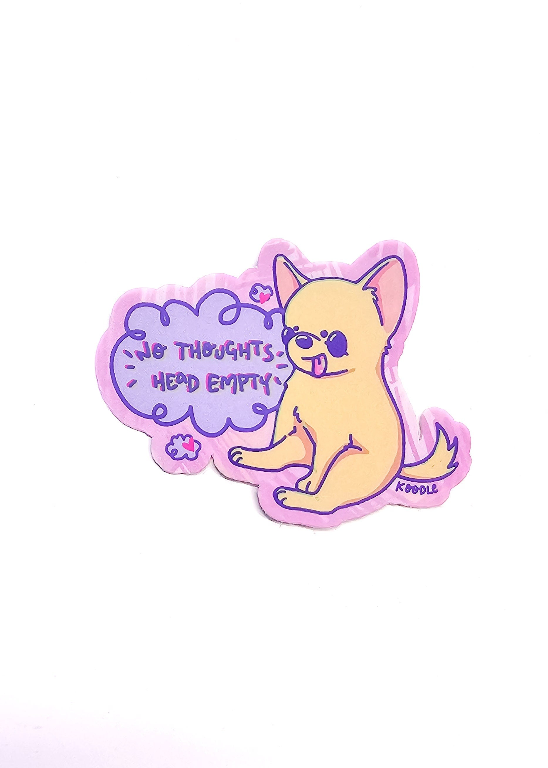 No Thoughts Head Empty Mindless Silly Chihuahua Sticker - Koodle