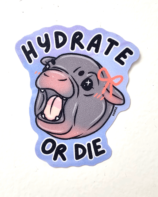 Hydrate Or Die - Cute & Angry Moodeng the Pygmy Hippo Sticker - Koodle